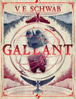 Gallant - Hardcover By Schwab, V E - VERY GOOD