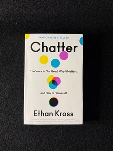 Chatter : The Voice in Our Head, Why It Matters, and How to Harness It by Ethan - Picture 1 of 7
