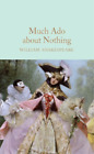 William Shakespeare Much Ado About Nothing (Relié) Macmillan Collector's Library