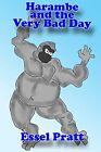 Harambe And The Very Bad Day (Life Isn't Fair) By Essel Pratt **Brand New**