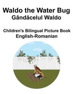English-Romanian Waldo the Water Bug / Gndcelul Waldo Children's Bilingual Pictu - Picture 1 of 1