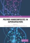 Polymer Nanocomposites In Supercapacitors By Soney C George Hardcover Book