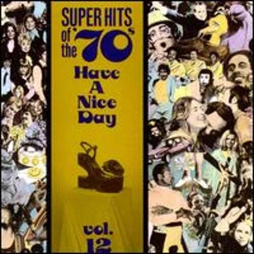 Super Hits of the '70s: Have a Nice Day, Vol. 12 by Various Artists: Used - Image 1 of 1