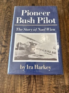  PIONEER BUSH PILOT - The Story of Noel Wien HC/DJ Book Ira Harkey, 1974  - Picture 1 of 21