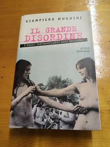 Giampiero Mughini IL GRANDE DISORDINE 1° ed. Scie Mondadori 1998 anni settanta - Foto 1 di 3