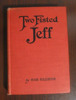 Two Fisted Jeff by Hugh Fullerton James Jeffries Boxing Champion Book 1929 1st - Image 1 of 4