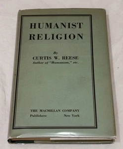 Humanist Religion By Curtis W Reese 1931 HC/DJ Rare Book Nice Copy - Picture 1 of 5