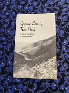 Mabel Parker Smith GREENE COUNTY NY A SHORT HISTORY 1963 Catskill Hunter Durham - Imagen 1 de 4