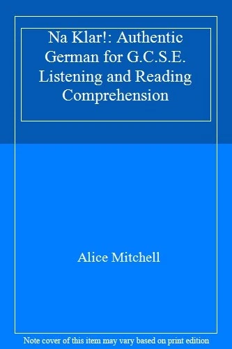 Na Klar!: Authentic German for G.C.S.E. Listening and Reading Comprehension By - Image 1 of 1