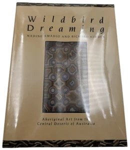 Wildbird Dreaming: Aboriginal Art from the Central Deserts of Australia Hardcove - Picture 1 of 7