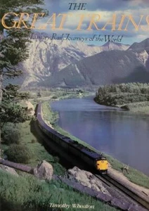 TIMOTHY WHEATON The Great Trains: Luxury Rail Journeys of the World 1990 HC Book - Picture 1 of 1