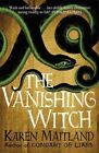 The Vanishing Witch: A dark historical tale of witchcraft and rebellion, 1472215