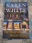 The Shop On Royal Street Signed By Karen White First Edition Hcdj 1St Printing F