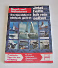Advisor Sail And Motor Boats - Bordprobleme Just Solved - Do It Yourself