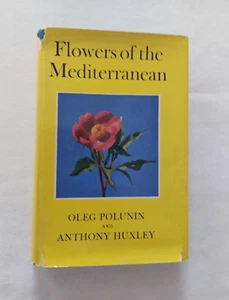 Flowers of the Mediterranean by Oleg Polunin and Anthony Huxley - Hardback 1972 - Imagen 1 de 10