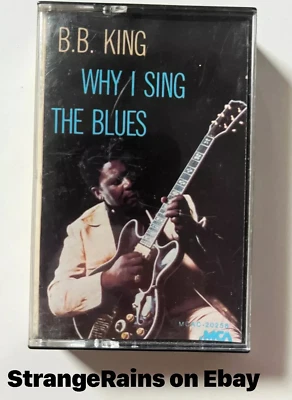 B. B. KING  / WHY I SING THE BLUES / Cassette Tape / PLAY TESTED - SOUNDS GREAT - Image 1 of 4