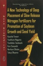 New Technology of Deep Placement of Slow Release Nitrogen Fertilizers for Promot
