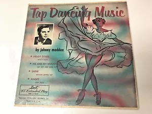 45 RPM TAP DANCING MUSIC RECORD JOHNNY MADDEOX - Imagen 1 de 4