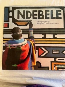 NDEBELE Photographs - by Margaret Courtney-Clarke - Hardcover - Rizzoli NY 1986 - Picture 1 of 6
