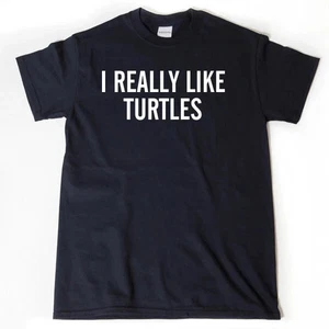 Camiseta I Really Like Turtles Divertida Tortuga Animal Mascota Camiseta Sudadera con Capucha - Imagen 1 de 1