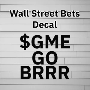 Wall Street Bets $GME GO BRRR Gamestop Vinyl Decal Sticker Reddit wallstreetbets - Picture 1 of 4
