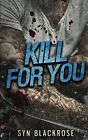 KILL FOR YOU: A Dark MM Romance (The Kozlov Brothers), Excellent, BLACKROSE, SYN