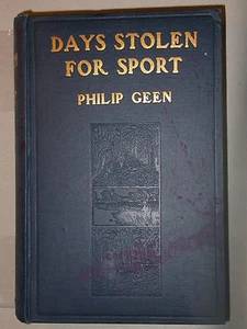 Days stolen for sport - Philip Geen - T. Werner Laurie - Chasse pêche nature - Bild 1 von 1