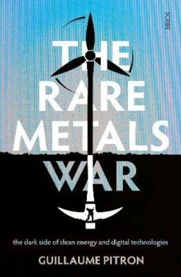 The Rare Metals War: the dark side of clean energy and d... by Pitron, Guillaume - Image 1 of 2