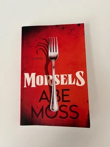 Morsels: A Novel ~ Paperback By Abe Moss - Very Good Condition - Bild 1 von 4