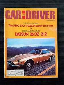 Car & Driver April 1974 - Datsun 260Z 2+2 - 1973 Racing USAC - SCCA - Nascar - Picture 1 of 2