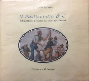 (Gastronomia) V. Accardi - IL PASTICCIOTTO & C. - Grimaldi 2001 - Imagen 1 de 1