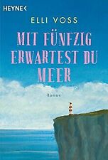 Mit fünfzig erwartest du Meer: Roman von Voss, Elli | Buch | Zustand sehr gut