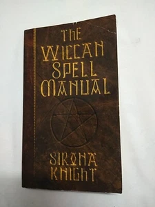 WICCAN SPELL MANUAL - Sirona Knight Modern Wicca Metaphysical Magic Spells Book - Picture 1 of 5