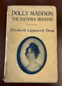 V6 Dolly Madison The Nations Hostess by Elizabeth Dean VINTAGE 1923 HC/DJ 1st - Bild 1 von 7