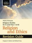Wjec/Eduqas Religious Studies For A Level Year 1 & As - Religion And Ethics Revi