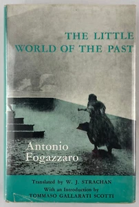 The Little World of the Past, Antonio Fogazzaro, 1962, 1st Ed. Thus, HCDJ - Picture 1 of 14