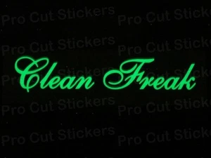 Clean Freak Small to Large Glow in the Dark Luminescent Vinyl Stickers Decals d1 - Picture 1 of 2