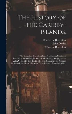 The History of the Caribby-Islands,: Viz. Barbados, St Christophers, St - Image 1 of 2