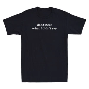 Dont Hear What I Didnt Say Funny Minimalist Autism Awareness Quote Men's T-Shirt - Picture 1 of 8