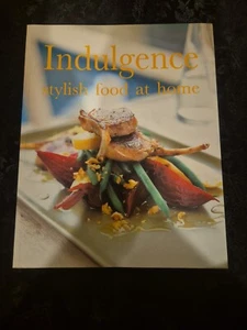 Indulgence: Stylish Food for Friends - Picture 1 of 7