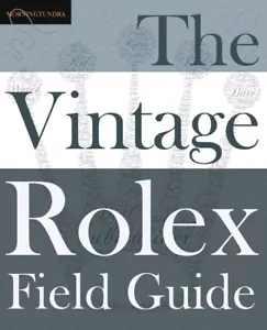 The Vintage Rolex Field Guide: A survival manual PAPERBACK 2019 by Morningtundra - Picture 1 of 1