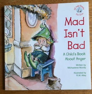 Mad Isn't Bad: A Child's Book About Anger (Elf-Help Books for Kids). 1999 PB - Picture 1 of 7