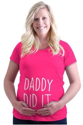 Funny Daddy Did It Anuncio de Embarazo Mujeres Maternidad Camisetas Foto 1 de 4