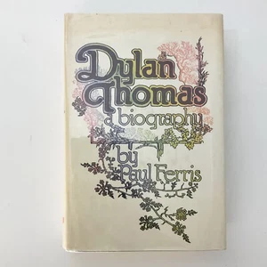 Dylan Thomas A Biography Paul Ferris Hardcover Book Poet Classic Literature - Picture 1 of 19
