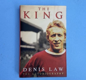 The King The Autobiography Denis Law Manchester united 2003 hardcover signed - Imagen 1 de 4