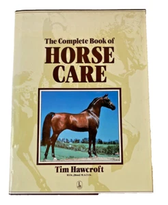The Complete Book of Horse Care Tim Hawcroft Equine Veterinary Hardcover B13 - Picture 1 of 13
