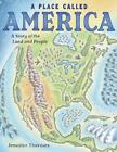 Place Called America: A Story of the Land and People by Jennifer Thermes (Englis