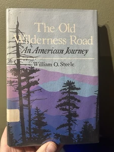William O. Steele THE OLD WILDERNESS ROAD AN AMERICAN JOURNEY  1st Edition - Bild 1 von 6