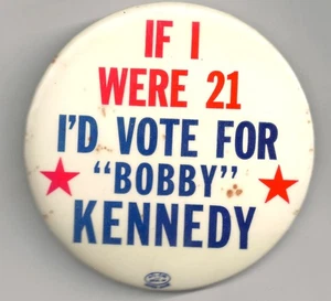 3.5" If I Were 21 I'd Vote For "BOBBY" KENNEDY Red White & Blue Stars Pin Button - Picture 1 of 2