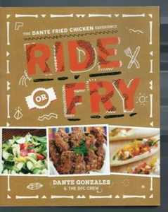 "The Dante Fried Chicken Experience-Ride Or Fry" Cookbook by Dante Gonzalez - Imagen 1 de 2